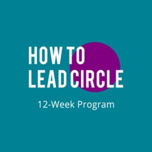 How to Lead Circle: 12-Week Program